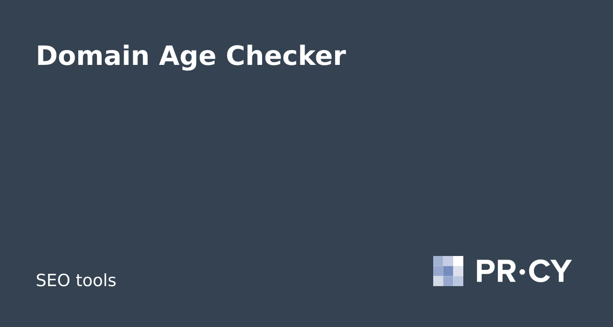 Website Domain Age Checker - Check Domain Age Of Competitors